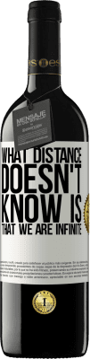 39,95 € Free Shipping | Red Wine RED Edition MBE Reserve What distance does not know is that we are infinite White Label. Customizable label Reserve 12 Months Harvest 2016 Tempranillo