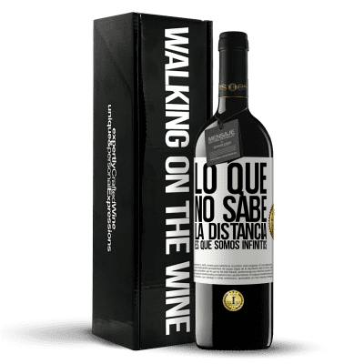 «Lo que no sabe la distancia es que somos infinitos» Edición RED MBE Reserva