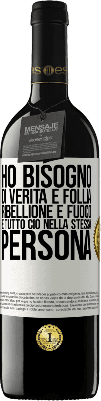 39,95 € Spedizione Gratuita | Vino rosso Edizione RED MBE Riserva Ho bisogno di verità e follia, ribellione e fuoco ... E tutto ciò nella stessa persona Etichetta Bianca. Etichetta personalizzabile Riserva 12 Mesi Raccogliere 2015 Tempranillo