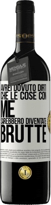 39,95 € Spedizione Gratuita | Vino rosso Edizione RED MBE Riserva Avrei dovuto dirti che le cose con me sarebbero diventate brutte Etichetta Bianca. Etichetta personalizzabile Riserva 12 Mesi Raccogliere 2015 Tempranillo