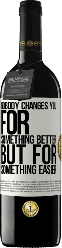 39,95 € 免费送货 | 红酒 RED版 MBE 预订 没有人会改变你的生活，而为了轻松一些 白标. 可自定义的标签 预订 12 个月 收成 2016 Tempranillo