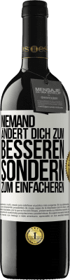 39,95 € Kostenloser Versand | Rotwein RED Ausgabe MBE Reserve Niemand ändert dich zum Besseren sondern zum Einfacheren Weißes Etikett. Anpassbares Etikett Reserve 12 Monate Ernte 2014 Tempranillo