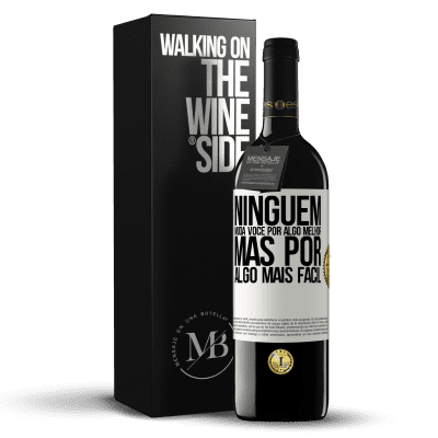 «Ninguém muda você por algo melhor, mas por algo mais fácil» Edição RED MBE Reserva