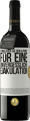 39,95 € Kostenloser Versand | Rotwein RED Ausgabe MBE Reserve Stimulieren Sie den G-Punkt für eine unvergessliche Ejakulation Weißes Etikett. Anpassbares Etikett Reserve 12 Monate Ernte 2015 Tempranillo