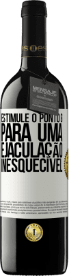 39,95 € Envio grátis | Vinho tinto Edição RED MBE Reserva Estimule o ponto G para uma ejaculação inesquecível Etiqueta Branca. Etiqueta personalizável Reserva 12 Meses Colheita 2016 Tempranillo