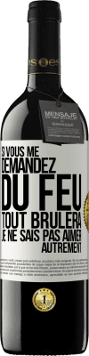 39,95 € Envoi gratuit | Vin rouge Édition RED MBE Réserve Si vous me demandez du feu tout brûlera. Je ne sais pas aimer autrement Étiquette Blanche. Étiquette personnalisable Réserve 12 Mois Récolte 2015 Tempranillo