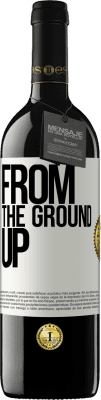 39,95 € 免费送货 | 红酒 RED版 MBE 预订 From The Ground Up 白标. 可自定义的标签 预订 12 个月 收成 2015 Tempranillo