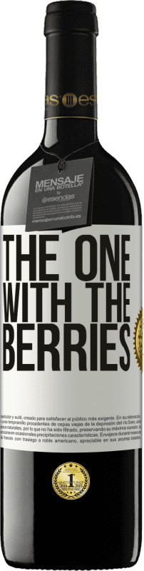 39,95 € Envío gratis | Vino Tinto Edición RED MBE Reserva The one with the berries Etiqueta Blanca. Etiqueta personalizable Reserva 12 Meses Cosecha 2014 Tempranillo