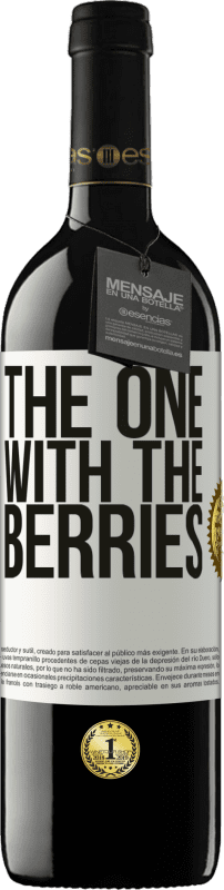 39,95 € Kostenloser Versand | Rotwein RED Ausgabe MBE Reserve The one with the berries Weißes Etikett. Anpassbares Etikett Reserve 12 Monate Ernte 2014 Tempranillo
