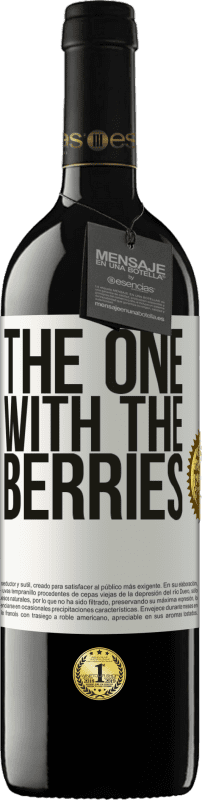 39,95 € Kostenloser Versand | Rotwein RED Ausgabe MBE Reserve The one with the berries Weißes Etikett. Anpassbares Etikett Reserve 12 Monate Ernte 2015 Tempranillo