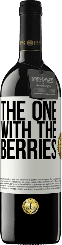 39,95 € Envio grátis | Vinho tinto Edição RED MBE Reserva The one with the berries Etiqueta Branca. Etiqueta personalizável Reserva 12 Meses Colheita 2015 Tempranillo