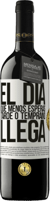 39,95 € Envío gratis | Vino Tinto Edición RED MBE Reserva El día que menos esperas, tarde o temprano llega Etiqueta Blanca. Etiqueta personalizable Reserva 12 Meses Cosecha 2014 Tempranillo