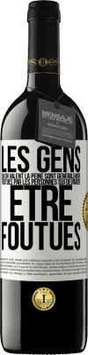 39,95 € Envoi gratuit | Vin rouge Édition RED MBE Réserve Les gens qui en valent la peine sont généralement foutues par les personnes qui devraient être foutues Étiquette Blanche. Étiquette personnalisable Réserve 12 Mois Récolte 2014 Tempranillo