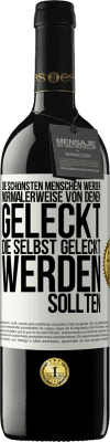 39,95 € Kostenloser Versand | Rotwein RED Ausgabe MBE Reserve Die schönsten Menschen werden normalerweise von denen geleckt, die selbst geleckt werden sollten Weißes Etikett. Anpassbares Etikett Reserve 12 Monate Ernte 2015 Tempranillo