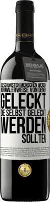 39,95 € Kostenloser Versand | Rotwein RED Ausgabe MBE Reserve Die schönsten Menschen werden normalerweise von denen geleckt, die selbst geleckt werden sollten Weißes Etikett. Anpassbares Etikett Reserve 12 Monate Ernte 2016 Tempranillo