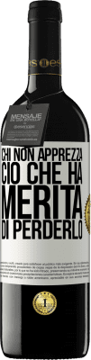 39,95 € Spedizione Gratuita | Vino rosso Edizione RED MBE Riserva Chi non apprezza ciò che ha, merita di perderlo Etichetta Bianca. Etichetta personalizzabile Riserva 12 Mesi Raccogliere 2016 Tempranillo