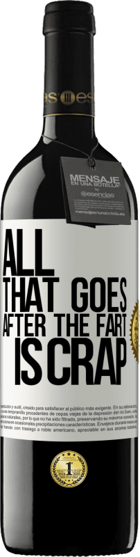 39,95 € Free Shipping | Red Wine RED Edition MBE Reserve All that goes after the fart is crap White Label. Customizable label Reserve 12 Months Harvest 2013 Tempranillo