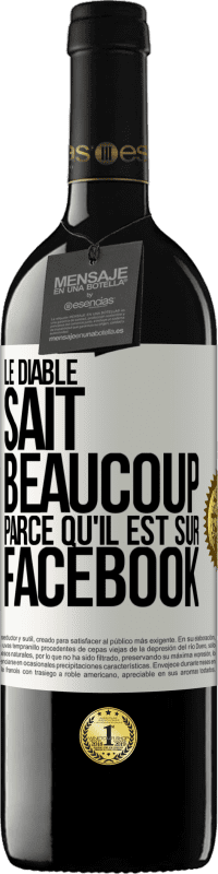 39,95 € Envoi gratuit | Vin rouge Édition RED MBE Réserve Le diable sait beaucoup, parce qu'il est sur Facebook Étiquette Blanche. Étiquette personnalisable Réserve 12 Mois Récolte 2015 Tempranillo