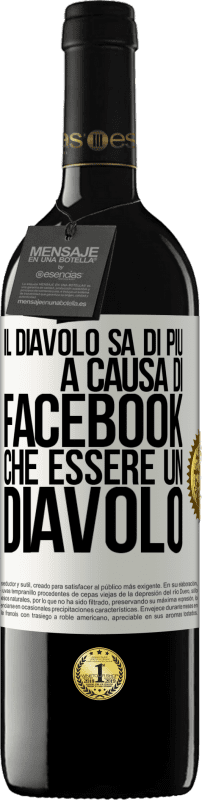 39,95 € Spedizione Gratuita | Vino rosso Edizione RED MBE Riserva Il diavolo sa di più a causa di Facebook che essere un diavolo Etichetta Bianca. Etichetta personalizzabile Riserva 12 Mesi Raccogliere 2015 Tempranillo