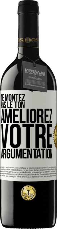 39,95 € Envoi gratuit | Vin rouge Édition RED MBE Réserve Ne montez pas le ton, améliorez votre argumentation Étiquette Blanche. Étiquette personnalisable Réserve 12 Mois Récolte 2015 Tempranillo