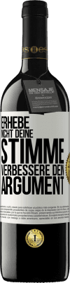 39,95 € Kostenloser Versand | Rotwein RED Ausgabe MBE Reserve Erhebe nicht deine Stimme, verbessere dein Argument Weißes Etikett. Anpassbares Etikett Reserve 12 Monate Ernte 2014 Tempranillo