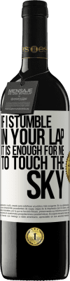 39,95 € Бесплатная доставка | Красное вино Издание RED MBE Бронировать Если я споткнусь на твоих коленях, мне достаточно прикоснуться к небу Белая этикетка. Настраиваемая этикетка Бронировать 12 Месяцы Урожай 2015 Tempranillo