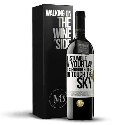 «If I stumble in your lap it is enough for me to touch the sky» RED Edition MBE Reserve
