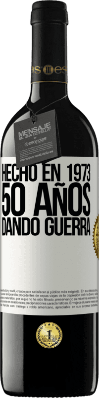 39,95 € Envío gratis | Vino Tinto Edición RED MBE Reserva Hecho en 1973. 50 años dando guerra Etiqueta Blanca. Etiqueta personalizable Reserva 12 Meses Cosecha 2014 Tempranillo