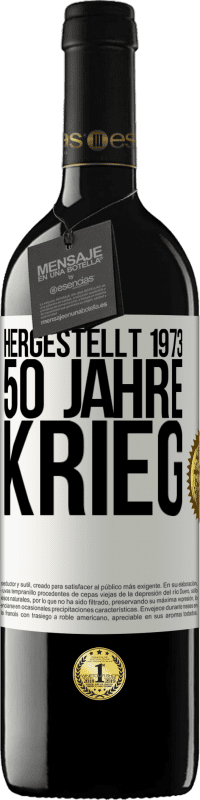 39,95 € Kostenloser Versand | Rotwein RED Ausgabe MBE Reserve Hergestellt 1973. 50 Jahre Krieg Weißes Etikett. Anpassbares Etikett Reserve 12 Monate Ernte 2014 Tempranillo