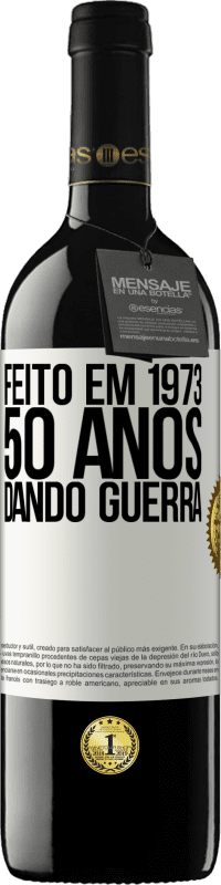 39,95 € Envio grátis | Vinho tinto Edição RED MBE Reserva Feito em 1973. 50 anos dando guerra Etiqueta Branca. Etiqueta personalizável Reserva 12 Meses Colheita 2014 Tempranillo