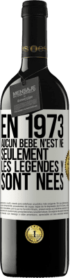 39,95 € Envoi gratuit | Vin rouge Édition RED MBE Réserve En 1973 aucun bébé n'est né. Seulement les légendes y sont nées Étiquette Blanche. Étiquette personnalisable Réserve 12 Mois Récolte 2016 Tempranillo