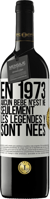 39,95 € Envoi gratuit | Vin rouge Édition RED MBE Réserve En 1973 aucun bébé n'est né. Seulement les légendes y sont nées Étiquette Blanche. Étiquette personnalisable Réserve 12 Mois Récolte 2015 Tempranillo