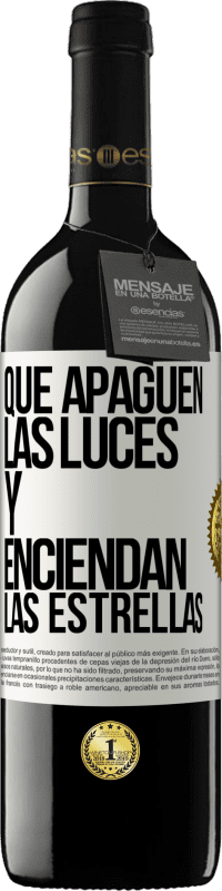 39,95 € Envío gratis | Vino Tinto Edición RED MBE Reserva Que apaguen las luces y enciendan las estrellas Etiqueta Blanca. Etiqueta personalizable Reserva 12 Meses Cosecha 2015 Tempranillo