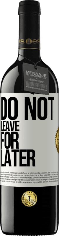 39,95 € 免费送货 | 红酒 RED版 MBE 预订 以后不要离开 白标. 可自定义的标签 预订 12 个月 收成 2016 Tempranillo