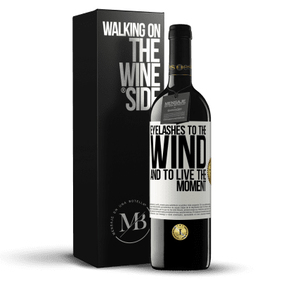 «Eyelashes to the wind and to live in the moment» RED Edition MBE Reserve