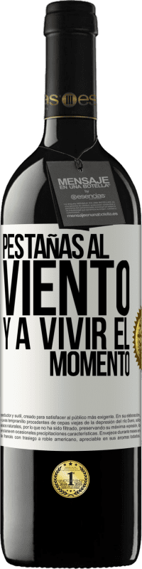 39,95 € Envío gratis | Vino Tinto Edición RED MBE Reserva Pestañas al viento y a vivir el momento Etiqueta Blanca. Etiqueta personalizable Reserva 12 Meses Cosecha 2015 Tempranillo