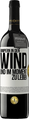 39,95 € Kostenloser Versand | Rotwein RED Ausgabe MBE Reserve Wimpern in den Wind und im Moment zu leben Weißes Etikett. Anpassbares Etikett Reserve 12 Monate Ernte 2015 Tempranillo