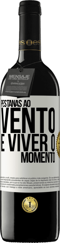 39,95 € Envio grátis | Vinho tinto Edição RED MBE Reserva Pestanas ao vento e viver o momento Etiqueta Branca. Etiqueta personalizável Reserva 12 Meses Colheita 2015 Tempranillo