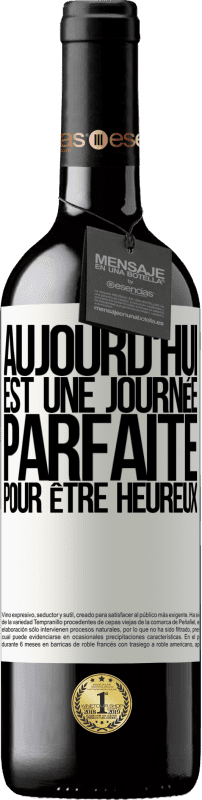 39,95 € Envoi gratuit | Vin rouge Édition RED MBE Réserve Aujourd'hui est une journée parfaite pour être heureux Étiquette Blanche. Étiquette personnalisable Réserve 12 Mois Récolte 2015 Tempranillo