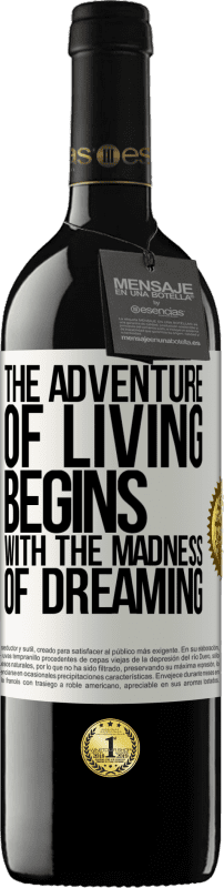 39,95 € Free Shipping | Red Wine RED Edition MBE Reserve The adventure of living begins with the madness of dreaming White Label. Customizable label Reserve 12 Months Harvest 2015 Tempranillo