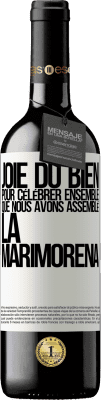 39,95 € Envoi gratuit | Vin rouge Édition RED MBE Réserve Joie du bien, pour célébrer ensemble que nous avons assemblé la marimorena Étiquette Blanche. Étiquette personnalisable Réserve 12 Mois Récolte 2015 Tempranillo