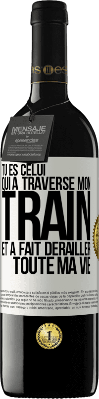 39,95 € Envoi gratuit | Vin rouge Édition RED MBE Réserve Tu es celui qui a traversé mon train et a fait dérailler toute ma vie Étiquette Blanche. Étiquette personnalisable Réserve 12 Mois Récolte 2015 Tempranillo