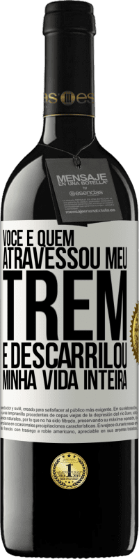 39,95 € Envio grátis | Vinho tinto Edição RED MBE Reserva Você é quem atravessou meu trem e descarrilou minha vida inteira Etiqueta Branca. Etiqueta personalizável Reserva 12 Meses Colheita 2015 Tempranillo