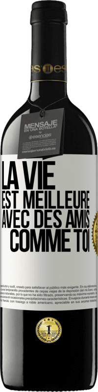 39,95 € Envoi gratuit | Vin rouge Édition RED MBE Réserve La vie est meilleure avec des amis comme toi Étiquette Blanche. Étiquette personnalisable Réserve 12 Mois Récolte 2015 Tempranillo