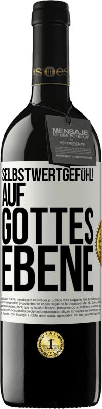 39,95 € Kostenloser Versand | Rotwein RED Ausgabe MBE Reserve Selbstwertgefühl! Auf Gottes Ebene Weißes Etikett. Anpassbares Etikett Reserve 12 Monate Ernte 2015 Tempranillo