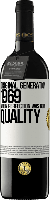 39,95 € 送料無料 | 赤ワイン REDエディション MBE 予約する オリジナル世代。 1969.完璧が生まれたとき。品質 ホワイトラベル. カスタマイズ可能なラベル 予約する 12 月 収穫 2014 Tempranillo