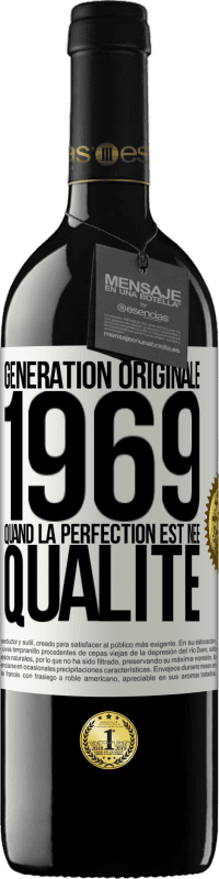 39,95 € Envoi gratuit | Vin rouge Édition RED MBE Réserve Génération originale 1969. Quand la perfection est née Qualité Étiquette Blanche. Étiquette personnalisable Réserve 12 Mois Récolte 2014 Tempranillo