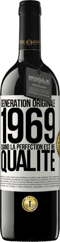 39,95 € Envoi gratuit | Vin rouge Édition RED MBE Réserve Génération originale 1969. Quand la perfection est née Qualité Étiquette Blanche. Étiquette personnalisable Réserve 12 Mois Récolte 2015 Tempranillo