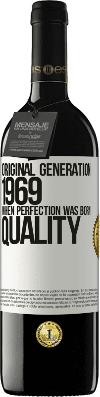 39,95 € Envío gratis | Vino Tinto Edición RED MBE Reserva Original generation. 1969. When perfection was born. Quality Etiqueta Blanca. Etiqueta personalizable Reserva 12 Meses Cosecha 2014 Tempranillo