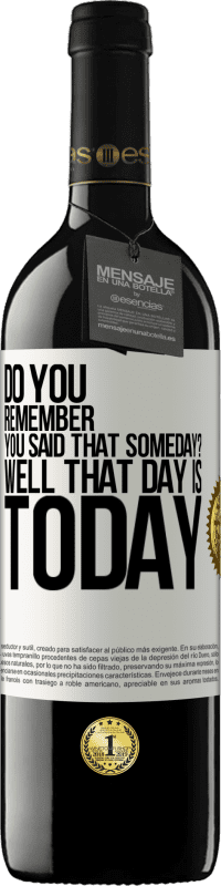 39,95 € Free Shipping | Red Wine RED Edition MBE Reserve Do you remember you said that someday? Well that day is today White Label. Customizable label Reserve 12 Months Harvest 2015 Tempranillo